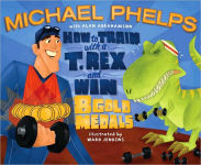 Alternative view 1 of How to Train with a T. Rex and Win 8 Gold Medals