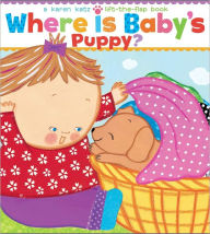 Title: Where Is Baby's Puppy?: A Lift-the-Flap Book, Author: Karen Katz