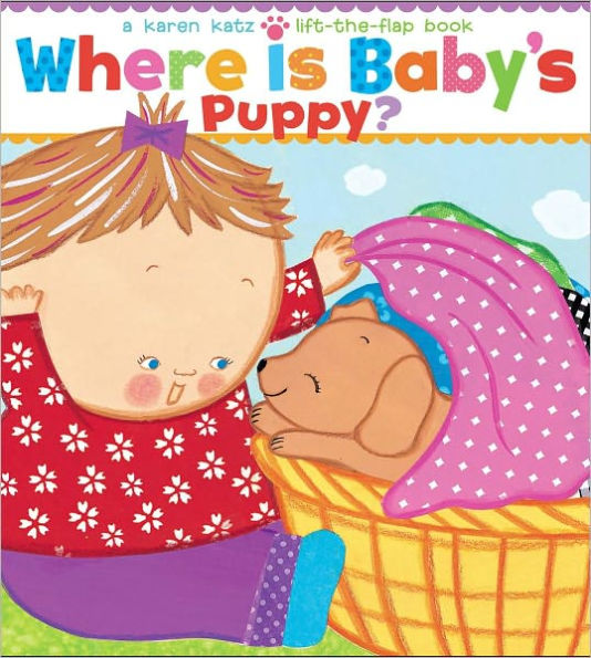 Where Is Baby's Puppy?: A Lift-the-Flap Book by Karen Katz, Board Book ...