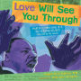 Love Will See You Through: Martin Luther King Jr.'s Six Guiding Beliefs (as told by his niece)