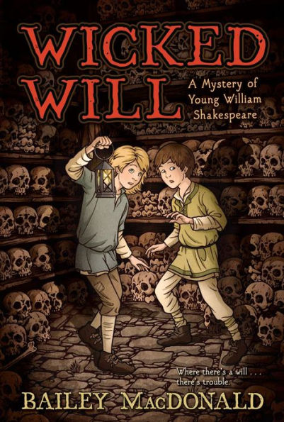 Wicked Will: A Mystery of Young William Shakespeare