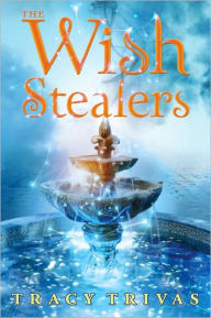 Title: The Wish Stealers, Author: Tracy Trivas