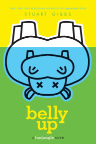 Title: Belly Up (FunJungle Series #1), Author: Stuart Gibbs