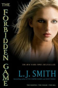 Title: The Forbidden Game: The Hunter; The Chase; The Kill, Author: L. J. Smith