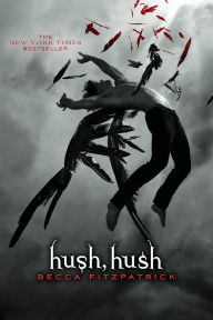 Title: Hush, Hush (Hush, Hush Saga Series #1), Author: Becca Fitzpatrick