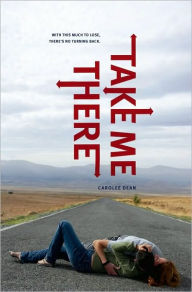 Title: Take Me There, Author: Carolee Dean