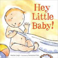 Title: Hey Little Baby!, Author: Heather Leigh