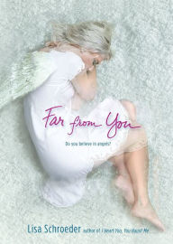 Title: Far from You, Author: Lisa Schroeder