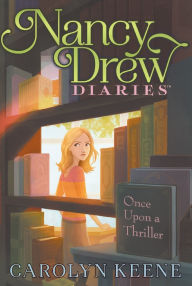 Title: Once Upon a Thriller (Nancy Drew Diaries Series #4), Author: Carolyn Keene