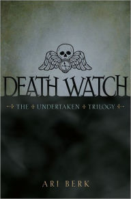 Title: Death Watch (Undertaken Trilogy Series #1), Author: Ari Berk