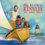 Title: The Brothers Kennedy: John, Robert, Edward, Author: Kathleen Krull
