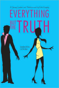Title: Everything but the Truth (Young, Loaded, and Fabulous Series #2), Author: Kate Kingsley