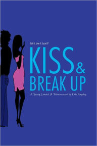 Title: Kiss and Break Up (Young, Loaded, and Fabulous Series #3), Author: Kate Kingsley