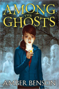 Title: Among the Ghosts, Author: Amber Benson
