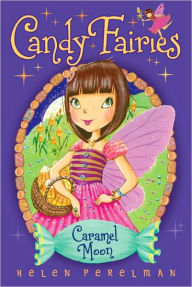 Title: Caramel Moon (Candy Fairies Series #3), Author: Helen Perelman