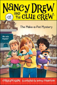 Title: The Make-a-Pet Mystery (Nancy Drew and the Clue Crew Series #31), Author: Carolyn Keene