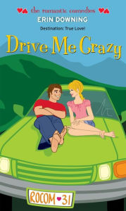 Title: Drive Me Crazy, Author: Erin Downing