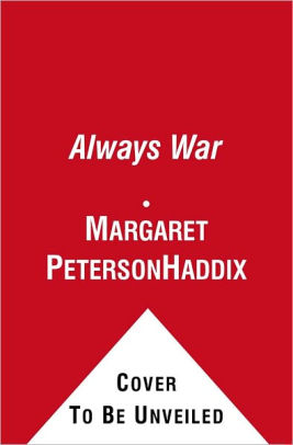 The Always War by Margaret Peterson Haddix, Hardcover | Barnes & Noble®