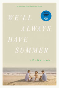 Title: We'll Always Have Summer (Summer I Turned Pretty Series #3), Author: Jenny Han