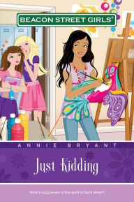 Title: Just Kidding (Beacon Street Girls Series #10), Author: Annie Bryant