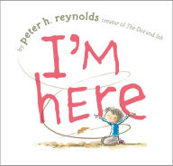 Title: I'm Here, Author: Peter H. Reynolds