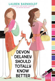 Title: Devon Delaney Should Totally Know Better (Mix Series), Author: Lauren Barnholdt