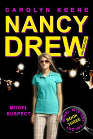 Title: Model Suspect (Nancy Drew Girl Detective Series: Model Mystery Series #3), Author: Carolyn Keene