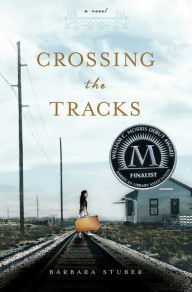 Title: Crossing the Tracks, Author: Barbara Stuber