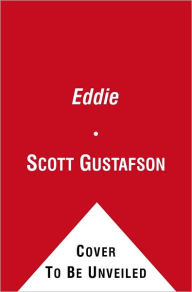 Title: Eddie: The Lost Youth of Edgar Allan Poe, Author: Scott Gustafson