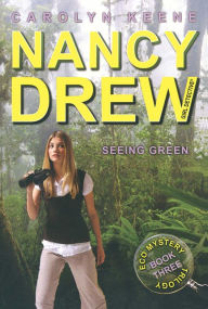 Title: Seeing Green (Nancy Drew Girl Detective: Eco Mystery Series #3), Author: Carolyn Keene