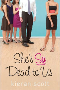 Title: She's So Dead to Us (He's So/She's So Trilogy Series #1), Author: Kieran Scott