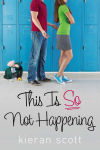 Alternative view 1 of This Is So Not Happening (He's So/She's So Trilogy Series #3)