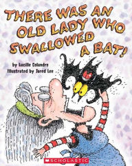 Title: There Was an Old Lady Who Swallowed a Bat! (Turtleback School & Library Binding Edition), Author: Lucille Colandro