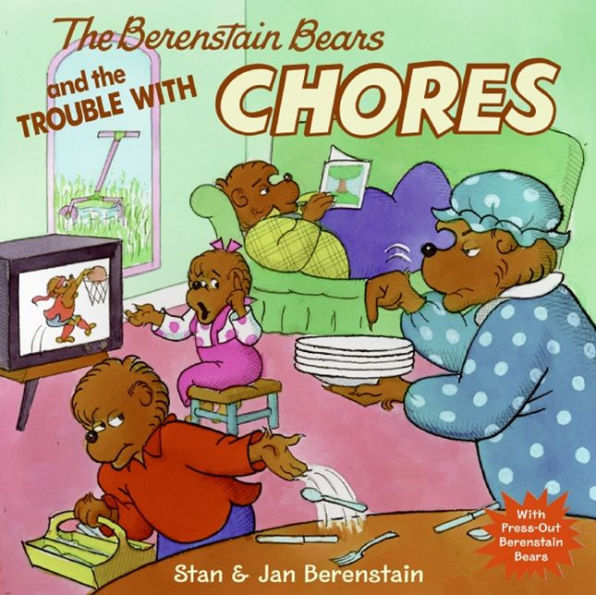 The Berenstain Bears and the Trouble with Chores (Turtleback School & Library Binding Edition)