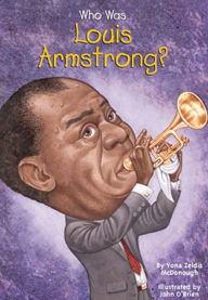 Title: Who Was Louis Armstrong? (Turtleback School & Library Binding Edition), Author: Yona Zeldis McDonough