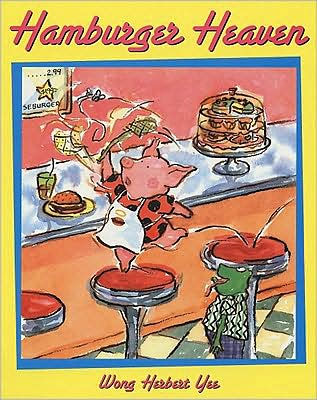 Hamburger Heaven by Wong Herbert Yee, Hardcover | Barnes & Noble®