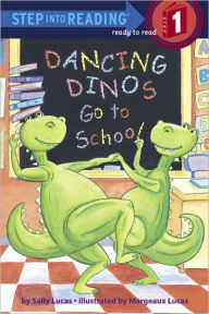 Title: Dancing Dinos Go to School (Turtleback School & Library Binding Edition), Author: Sally Lucas