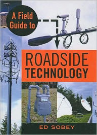 Title: A Field Guide to Roadside Technology, Author: Ed Sobey