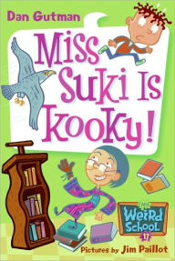 Title: Miss Suki Is Kooky! (My Weird School Series #17) (Turtleback School & Library Binding Edition), Author: Dan Gutman