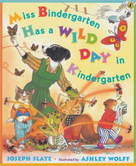 Title: Miss Bindergarten Has a Wild Day in Kindergarten (Turtleback School & Library Binding Edition), Author: Joseph Slate