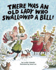 Title: There Was an Old Lady Who Swallowed a Bell!, Author: Lucille Colandro