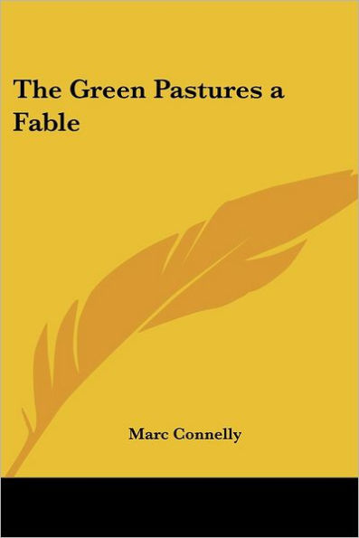 The Green Pastures a Fable