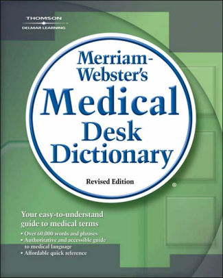 Merriam Webster S Medical Desk Dictionary Revised Edition