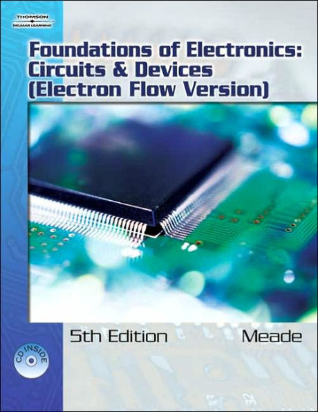 Foundations of Electronics: Circuits & Devices, Electron Flow Version / Edition 5