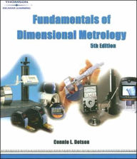 Title: Fundamentals of Dimensional Metrology / Edition 5, Author: Connie L Dotson