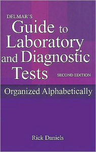 Title: Delmar's Guide to Laboratory and Diagnostic Tests / Edition 2, Author: Rick Daniels