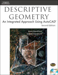 Title: Descriptive Geometry: An Integrated Approach Using AutoCAD / Edition 2, Author: Kevin Standiford