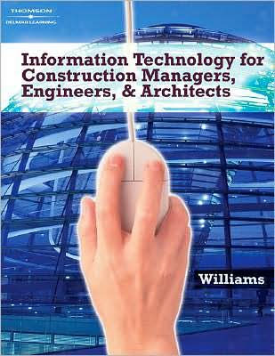 Information Technologies for Construction Managers, Architects and Engineers / Edition 1