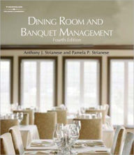 Title: Dining Room and Banquet Management / Edition 4, Author: Anthony J. Strianese