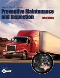 Title: Modern Diesel Technology: Preventive Maintenance and Inspection / Edition 1, Author: John Dixon